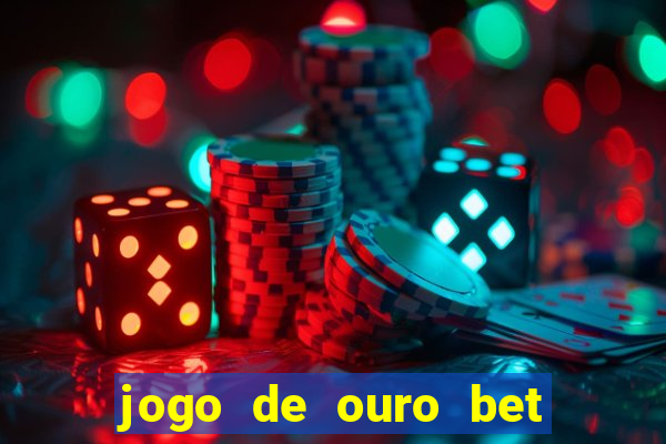 jogo de ouro bet codigo promocional